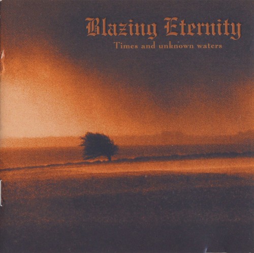 Blazing Eternity - Times And Unknown Waters